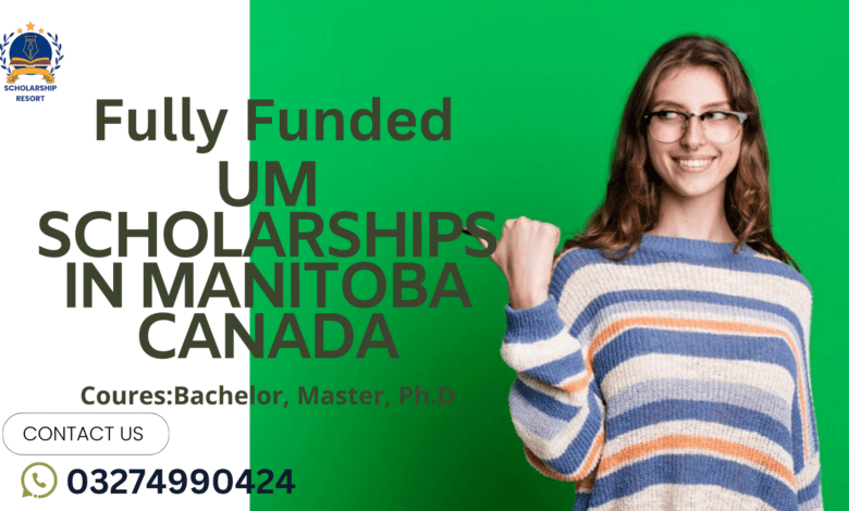 UM Scholarships 2024 in Manitoba Canada | Study In Canada