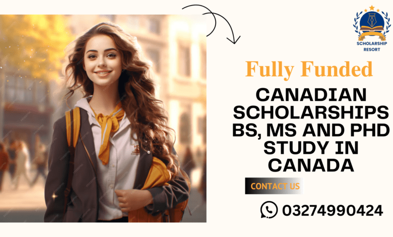 Canadian Scholarships 2024 for BS, MS and PhD | Study in Canada