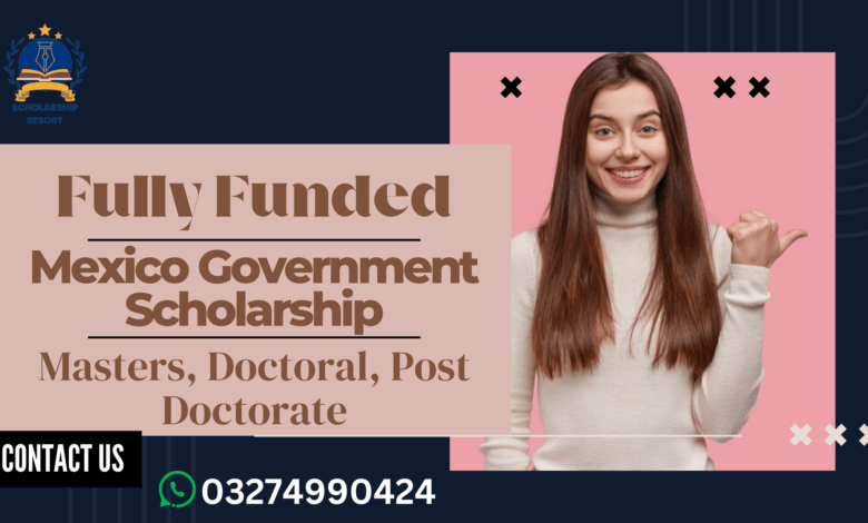Mexico Government Scholarship 2024 (Fully Funded)