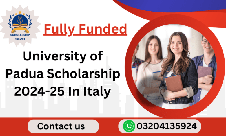 University of Padua Fully Funded Scholarship 2024-25 In Italy